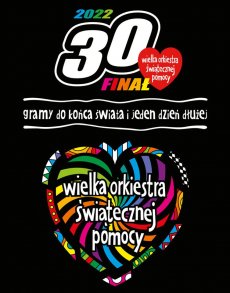 To już 30. Finał Wielkiej Orkiestry Świątecznej Pomocy!