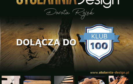 Stolarnia Design dołącza do Klubu 100!