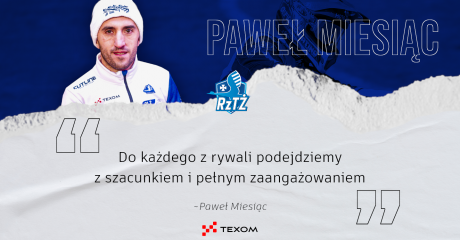 Paweł Miesiąc: Do każdego z rywali podejdziemy z szacunkiem i pełnym zaangażowaniem