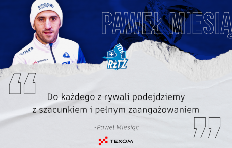 Paweł Miesiąc: Do każdego z rywali podejdziemy z szacunkiem i pełnym zaangażowaniem